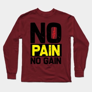 No pain no gain Long Sleeve T-Shirt